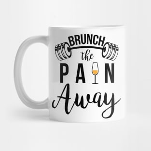 Brunch The Pain Away - Gym Workout Fitness Mug